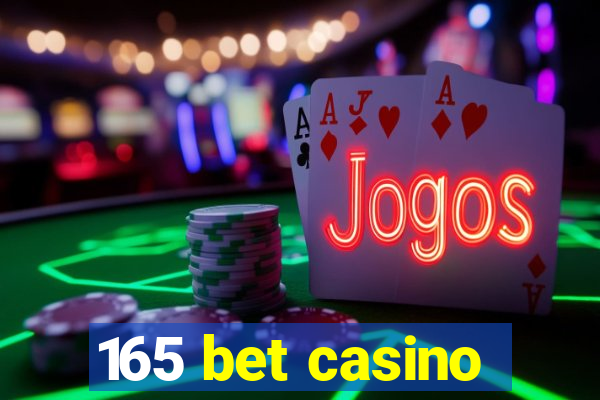 165 bet casino